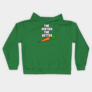 I Love Carrots The Dirtier The Better Meme Kids Hoodie